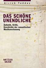 Das schöne Unendliche: Ästhetik, Kritik, Geschichte der romantischen Musikanschauung