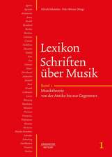 Lexikon Schriften über Musik: Band 1: Musiktheorie von der Antike bis zur Gegenwart