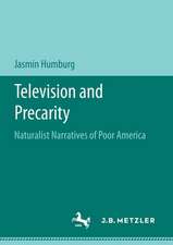 Television and Precarity: Naturalist Narratives of Poor America