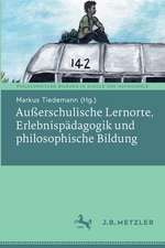 Außerschulische Lernorte, Erlebnispädagogik und philosophische Bildung