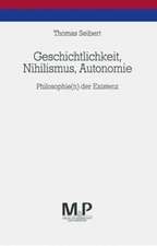 Geschichtlichkeit, Nihilismus, Autonomie