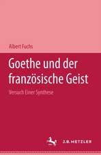 Goethe und der französische Geist: Versuch einer Synthese