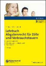 Lehrbuch Abgabenrecht für Zölle und Verbrauchsteuern