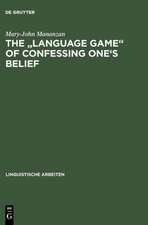 The "Language game" of confessing one's belief: a Wittgensteinian-Augustinian approach to the linguistic analysis of creedal statements