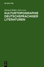 Kulturtopographie deutschsprachiger Literaturen: Perspektivierungen im Spannungsfeld von Integration und Differenz