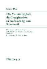 Die Vernünftigkeit der Imagination in Aufklärung und Romantik: Eine komparatistische Studie zu Schillers und Shelleys ästhetischen Theorien in ihrem europäischen Kontext