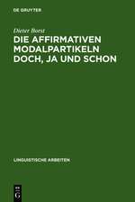 Die affirmativen Modalpartikeln doch, ja und schon: Ihre Bedeutung, Funktion, Stellung und ihr Vorkommen