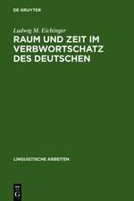 Raum und Zeit im Verbwortschatz des Deutschen: Eine valenzgrammatische Studie