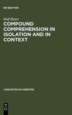 Compound Comprehension in Isolation and in Context: The contribution of conceptual and discourse knowledge to the comprehension of German novel noun-noun compounds