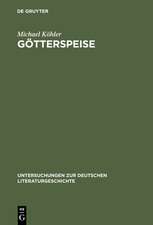 Götterspeise: Mahlzeitenmotivik in der Prosa Thomas Manns und Genealogie des alimentären Opfers