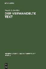 Der verwandelte Text: Wege zu einer Theorie der Literaturverfilmung