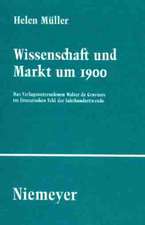 Wissenschaft und Markt um 1900: Das Verlagsunternehmen Walter de Gruyters im literarischen Feld der Jahrhundertwende