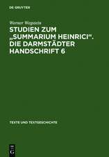 Studien zum "Summarium Heinrici". Die Darmstädter Handschrift 6: Werkentstehung, Textüberlieferung, Edition des Darmstädter Textzeugen