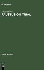 Faustus on Trial: The Origins of Johann Spies's 'Historia' in an Age of Witch Hunting