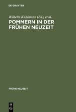 Pommern in der Frühen Neuzeit: Literatur und Kultur in Stadt und Region