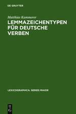 Lemmazeichentypen für deutsche Verben: Eine lexikologische und metalexikographische Untersuchung