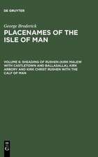 Sheading of Rushen (Kirk Malew with Castletown and Ballasalla), Kirk Arbory and Kirk Christ Rushen with the Calf of Man