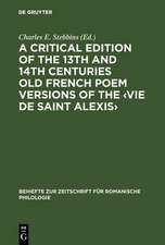 A critical edition of the 13th and 14th centuries Old French poem versions of the 'Vie de Saint Alexis'