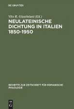 Neulateinische Dichtung in Italien 1850–1950: Ein unerforschtes Kapitel italienischer Literatur- und Geistesgeschichte