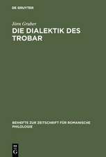 Die Dialektik des Trobar: Untersuchungen zur Struktur und Entwicklung des occitanischen und französischen Minnesangs des 12. Jahrhunderts