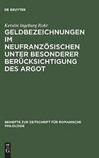 Geldbezeichnungen im Neufranzösischen unter besonderer Berücksichtigung des Argot