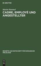 Cadre, employé und Angestellter: Ein sprachwissenschaftlicher Beitrag zur vergleichenden Kulturforschung im deutsch-französischen Sprachraum der Gegenwart