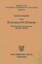 Il trovatore Uc Brunenc: Edizione critica con commento, glossario e rimario