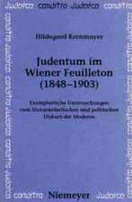 Judentum im Wiener Feuilleton (1848--1903): Exemplarische Untersuchungen zum literarästhetischen und politischen Diskurs der Moderne