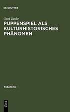 Puppenspiel als kulturhistorisches Phänomen: Vorstudien zu einer Sozial- und Kulturgeschichte des Puppenspiels