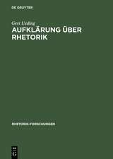 Aufklärung über Rhetorik: Versuche über Beredsamkeit, ihre Theorie und praktische Bewährung