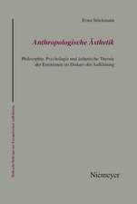 Anthropologische Ästhetik: Philosophie, Psychologie und ästhetische Theorie der Emotionen im Diskurs der Aufklärung