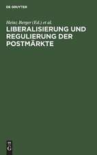 Liberalisierung und Regulierung der Postmärkte: Ansatzpunkte für eineNeugestaltung der staatlichen Postpolitik