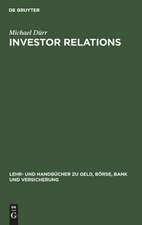 Investor Relations: Handbuch für Finanzmarketing und Unternehmenskommunikation