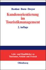 Kundenorientierung im Touristikmanagement: Strategie und Realisierung in Unternehmensprozessen