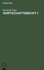 Wirtschaftsrecht I: Grundrechte und Einführung in das Bürgerliche Recht