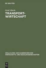 Transportwirtschaft: Einzelwirtschaftliche und gesamtwirtschaftliche Grundlagen