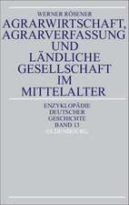 Agrarwirtschaft, Agrarverfassung und ländliche Gesellschaft im Mittelalter