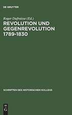 Revolution und Gegenrevolution 1789–1830: Zur geistigen Auseinandersetzung in Frankreich und Deutschland