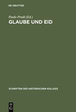 Glaube und Eid: Treueformeln, Glaubensbekenntnisse und Sozialdisziplinierung zwischen Mittelalter und Neuzeit