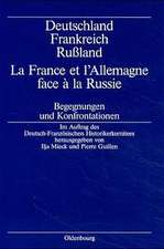 Deutschland – Frankreich – Rußland / La France et l'Allemagne face à la Russie: Begegnungen und Konfrontationen