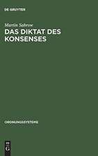 Das Diktat des Konsenses: Geschichtswissenschaft in der DDR 1949–1969