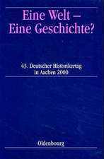 Eine Welt – Eine Geschichte?: 43. Deutscher Historikertag in Aachen, 26. bis 29. September 2000. Berichtsband