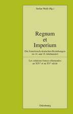 Regnum et Imperium: Die französisch-deutschen Beziehungen im 14. und 15. Jahrhundert. Les relations franco-allemandes au XIVe et au XVe siècle