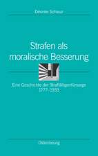 Strafen als moralische Besserung: Eine Geschichte der Straffälligenfürsorge 1777–1933