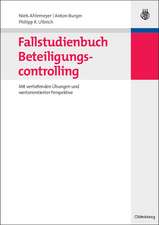 Fallstudienbuch Beteiligungscontrolling: Mit vertiefenden Übungen und wertorientierter Perspektive