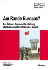 Am Rande Europas?: Der Balkan - Raum und Bevölkerung als Wirkungsfelder militärischer Gewalt