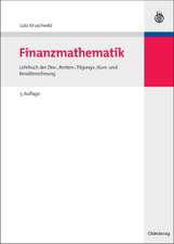 Finanzmathematik: Lehrbuch der Zins-, Renten-, Tilgungs-, Kurs- und Renditerechnung