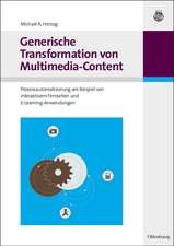 Generische Transformation von Multimedia-Content: Prozessautomatisierung am Beispiel von interaktivem Fernsehen und E-Learning-Anwendungen