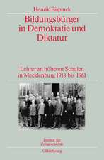 Bildungsbürger in Demokratie und Diktatur: Lehrer an höheren Schulen in Mecklenburg 1918 bis 1961. Veröffentlichungen zur SBZ-/DDR-Forschung im Institut für Zeitgeschichte