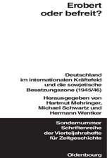 Erobert oder befreit?: Deutschland im internationalen Kräftefeld und die Sowjetische Besatzungszone (1945/46)